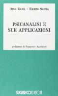 Psicanalisi e sue applicazioni di Otto Rank edito da SugarCo