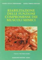 Riabilitazione delle funzioni compromesse dei muscoli mimici di M. Giulia Cristofaro, M. Teresa Inzitari edito da Marrapese