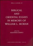 Biblical and oriental essays in memory of William L. Moran di Agustinus Gianto edito da Pontificio Istituto Biblico