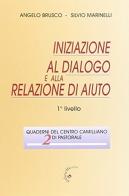 Iniziazione al dialogo e alla relazione di aiuto. 2º livello di Angelo Brusco, Silvio Marinelli edito da Gabrielli Editori