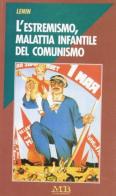 L' estremismo malattia infantile del comunismo di Lenin edito da M & B Publishing