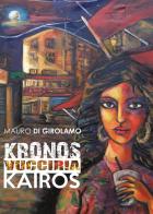 Kronos Vucciria Kairos di Mauro Di Girolamo edito da Youcanprint