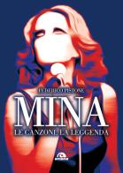 Mina. Le canzoni, la leggenda di Federico Pistone edito da Arcana