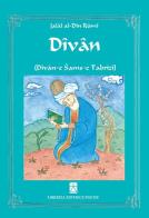 Divan (Divan-e Sams-e Tabrizi) di Jalâl Al-Din Rumi edito da Psiche