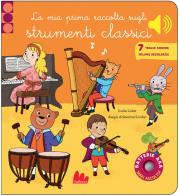 La mia prima raccolta sugli strumenti classici. Classici sonori. Ediz. a colori di Emilie Collet edito da Gallucci