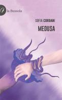 Medusa di Sofia Cordani edito da la Bussola