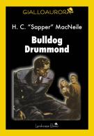 Bulldog Drummond di Herman Cyril McNeile edito da Landscape Books