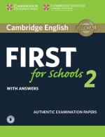 B2 First for schools. Cambridge English First for schools. Student's book with Answers. Per le Scuole superiori. Con File audio per il download vol.2 edito da Cambridge