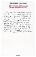 Officina Einaudi. Lettere editoriali 1940-1950 di Cesare Pavese edito da Einaudi