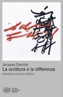 La scrittura e la differenza di Jacques Derrida edito da Einaudi