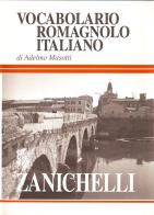 Vocabolario romagnolo-italiano di Adelmo Masotti edito da Zanichelli
