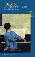 La sonata a Kreutzer e altri racconti di Lev Tolstoj edito da Garzanti