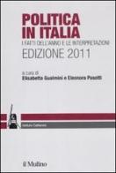 Politica in Italia. I fatti dell'anno e le interpretazioni (2011) edito da Il Mulino