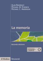 La memoria di Alan Baddeley, Michael W. Eysenck, Michael C. Anderson edito da Il Mulino