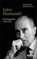 Indro Montanelli. Una biografia (1909-2001) di Sandro Gerbi, Raffaele Liucci edito da Hoepli