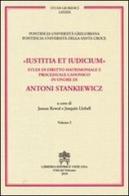 Iustitia et indicium. Studi di diritto matrimoniale e processuale canonico in onore di Antoni Stankiewicz vol. 3-4 edito da Libreria Editrice Vaticana