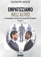 Empatizziamo nell'altro. L'empatia come strumento di pace di Giuseppe Macrì edito da BooksprintEdizioni
