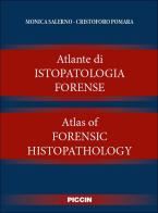Atlante di istopatologia forense-Atlas of forensic histopathology. Ediz. bilingue di Monica Salerno, Cristoforo Pomara edito da Piccin-Nuova Libraria