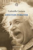 Einstein forever di Gabriella Greison edito da Bollati Boringhieri