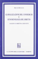 Globalizzazione del commercio e fenomenologia del diritto. Saggio su diritto e identità di Bruno Romano edito da Giappichelli