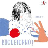 Buongiorno! Ediz. a colori di Pernille Bo edito da Pulce