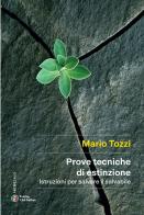 Prove tecniche di estinzione. Istruzioni per salvare il salvabile di Mario Tozzi edito da Touring
