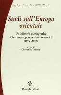 Studi sull'Europa orientale. Un bilancio storiografico. Una nuova generazione di storici (1970-2010) edito da Passigli