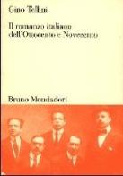 Il romanzo italiano dell'Ottocento e Novecento di Gino Tellini edito da Mondadori Bruno