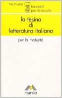 La tesina di letteratura italiana. Per le Scuole superiori di Paolo Di Sacco edito da Mursia (Gruppo Editoriale)