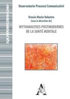Mythanalyses postmodernes de la santé mentale. Ediz. italiana, francese, inglese e tedesca edito da Aracne