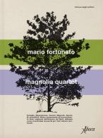 Magnolia quartet di Mario Fortunato edito da Aboca Edizioni