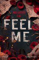 Feel me. Ediz. italiana di Cat Nefertiti edito da Sperling & Kupfer
