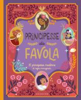 Principesse da favola. 15 principesse moderne di regni immaginari. Ediz. a colori di Paula McGloin, Sophie Moronval edito da Gribaudo