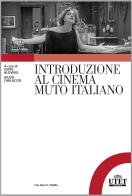 Introduzione al cinema muto italiano edito da UTET Università