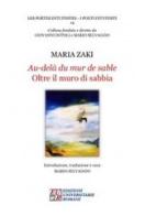 Au-delà du mur de sable-Oltre il muro di sabbia di Maria Zaki edito da Edizioni Univ. Romane