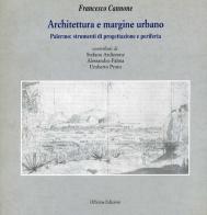 Architettura e margine urbano. Palermo: strumenti di progettazione e periferia di Francesco Cannone edito da Officina