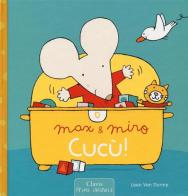 Cucù! Max & Miro. Ediz. illustrata di Leen Van Durme edito da Clavis