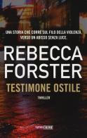 Testimone ostile di Rebecca Forster edito da Time Crime