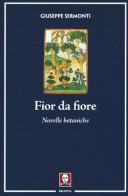 Fior da fiore. Novelle botaniche di Giuseppe Sermonti edito da Lindau