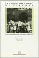 La camera del lavoro di Firenze dalla liberazione agli anni Settanta edito da Edizioni Scientifiche Italiane