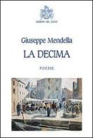La decima di Giuseppe Mendella edito da Edizioni del Leone