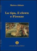 La tipa, il clown e Firenze di Matteo Abbate edito da Armando Siciliano Editore