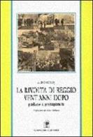 La rivolta di Reggio vent'anni dopo. Parlano i protagonisti di Aldo Sgroj edito da Gangemi Editore