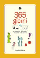 365 giorni con Slow Food. Agenda per mangiare locale e di stagione edito da Slow Food