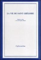 La vie de saint Grégoire di Anonimo edito da Libreria Editrice Cafoscarina