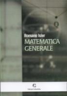 Matematica generale di Romano Isler edito da Edizioni Goliardiche