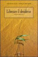 Liberare il desiderio. I vangeli sinottici di M. Rosa Aceto, Mario De Bernardis edito da Gabrielli Editori