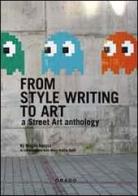 FRM style writing to art. A street art anthology di Magda Danysz edito da Drago (Roma)