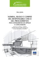 Nomina, ruolo e compiti del responsabile unico del procedimento per l'affidamento di appalti e concessioni di Marco Agliata edito da Maggioli Editore