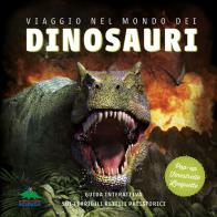 Viaggio nel mondo dei dinosauri. Guida interattiva sui terribili rettili preistorici. Ediz. a colori di Dougal Dixon edito da Editoriale Scienza